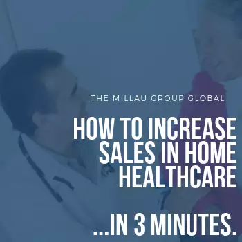 How to Increase your Sales in Home Healthcare ...in 3 Minutes!
